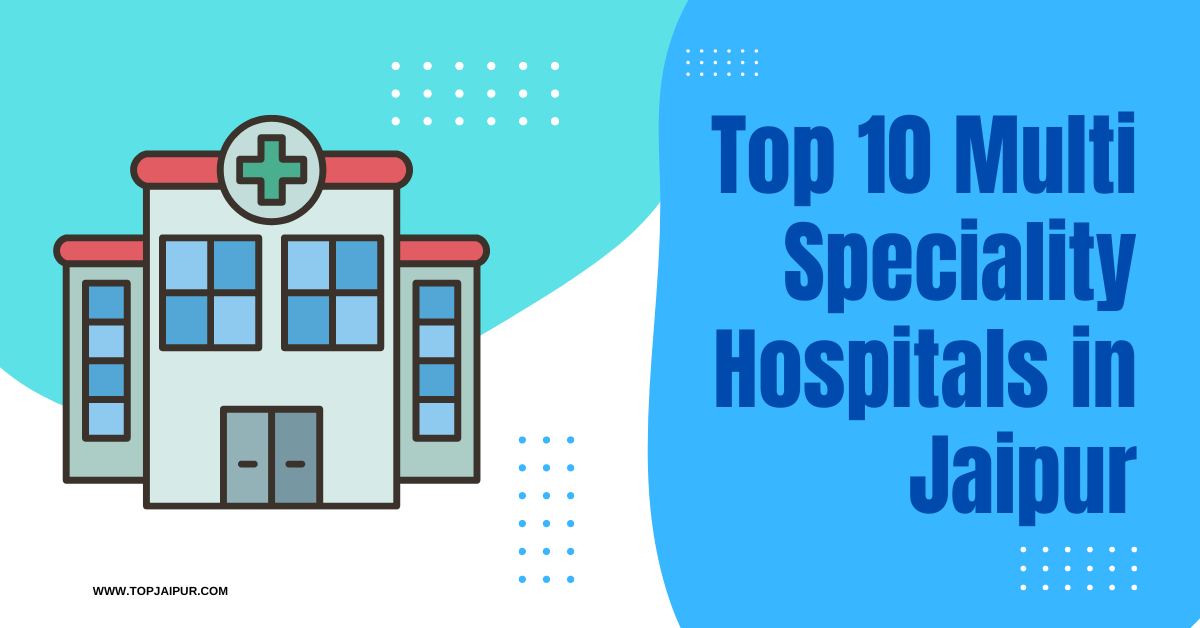 Multi-Speciality Hospitals in Jaipur